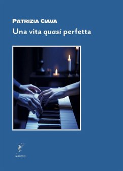 Una vita quasi perfetta - Ciava, Patrizia