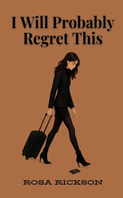 I Will Probably Regret This - Rickson, Rosa I Will Probably Regret This - Rickson, Rosa