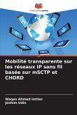 Mobilité transparente sur les réseaux IP sans fil basée sur mSCTP et CHORD Mobilité transparente sur les réseaux IP sans fil basée sur mSCTP et CHORD
