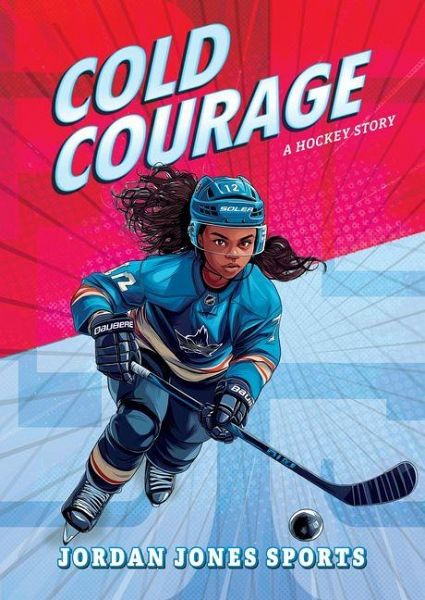 Cold Courage: A Hockey Story Cold Courage: A Hockey Story