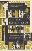 The Final Days of Jesus The Final Days of Jesus