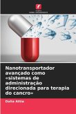 Nanotransportador avançado como 'sistemas de administração direcionada para terapia do cancro' Nanotransportador avançado como 'sistemas de administração direcionada para terapia do cancro'