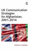 UK Communication Strategies for Afghanistan, 2001-2014
