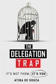 The Delegation Trap