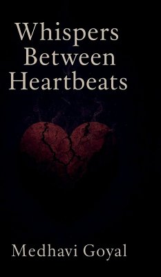 Whispers Between Heartbeats - Medhavi Goyal