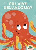 Chi vive nell'acqua? Libri cucù. Per sbirciare attraverso i fori e sorprendersi a ogni pagina