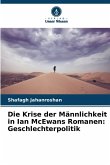 Die Krise der Männlichkeit in Ian McEwans Romanen: Geschlechterpolitik