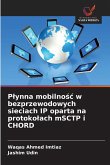 P¿ynna mobilno¿¿ w bezprzewodowych sieciach IP oparta na protoko¿ach mSCTP i CHORD P¿ynna mobilno¿¿ w bezprzewodowych sieciach IP oparta na protoko¿ach mSCTP i CHORD