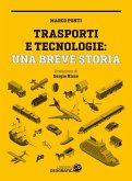 Trasporti e tecnologie: una breve storia Trasporti e tecnologie: una breve storia