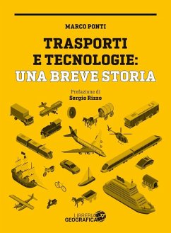 Trasporti e tecnologie: una breve storia - Ponti, Marco Trasporti e tecnologie: una breve storia - Ponti, Marco