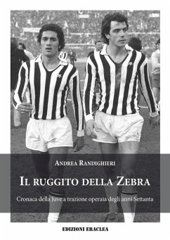 Cover Il ruggito della Zebra. Cronaca della Juve a trazione operaia degli anni Settanta