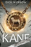 Kane Resurrected Kane Resurrected
