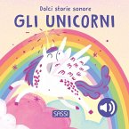 Gli unicorni. Dolci storie sonore