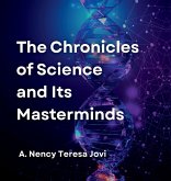 The Chronicles of Science and Its Masterminds The Chronicles of Science and Its Masterminds
