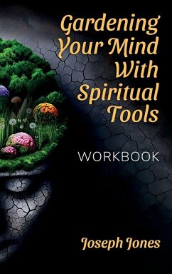 Cover Gardening Your Mind with Spiritual Tools, Workbook