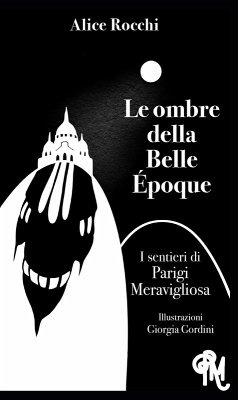 Cover Le ombre della Belle Époque. I sentieri di Parigi meravigliosa