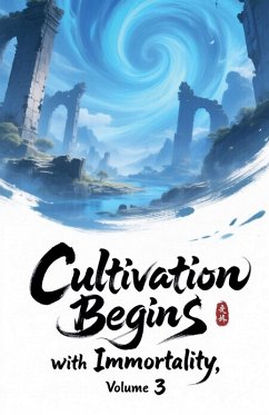 Cultivation Begins with Immortality, Volume 3 - Zenithnovels