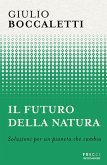 Il futuro della natura. Soluzioni per un pianeta che cambia