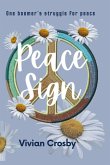 Peace Sign One boomer's struggle for Peace. Peace Sign One boomer's struggle for Peace.