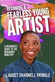 Becoming A Fearless Young Artist Becoming A Fearless Young Artist
