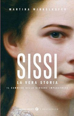 Cover Sissi. La vera storia. Il cammino della giovane imperatrice