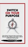 Switch On Your Purpose Switch On Your Purpose
