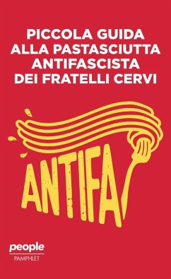 Piccola guida alla pastasciutta antifascista dei fratelli Cervi Piccola guida alla pastasciutta antifascista dei fratelli Cervi