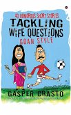 Tackling Wife Questions - Goan Style