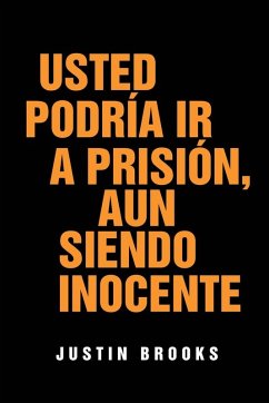 Cover Usted Podría Ir A Prisión, Aun Siendo Inocente