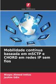 Mobilidade contínua baseada em mSCTP e CHORD em redes IP sem fios Mobilidade contínua baseada em mSCTP e CHORD em redes IP sem fios
