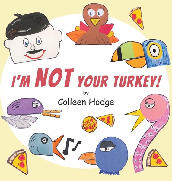 I'm NOT Your Turkey! I'm NOT Your Turkey!