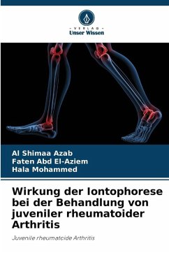 Wirkung der Iontophorese bei der Behandlung von juveniler rheumatoider Arthritis - Azab, Al Shimaa;Abd El-Aziem, Faten;Mohammed, Hala