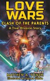 Love Wars - Clash of the Parents, A True Divorce Story - Memoir