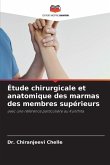 Étude chirurgicale et anatomique des marmas des membres supérieurs Étude chirurgicale et anatomique des marmas des membres supérieurs