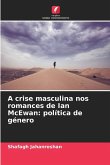 A crise masculina nos romances de Ian McEwan: política de género