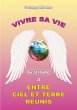 Vivre sa vie entre Ciel et Terre réunis - Bild 1