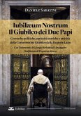 Iubilaeum Nostrum. Il Giubileo dei due Papi. Cronache politiche, curiosità storiche e attività della Commissione Giubileo della Regione Lazio Iubilaeum Nostrum. Il Giubileo dei due Papi. Cronache politiche, curiosità storiche e attività della Commissione Giubileo della Regione Lazio