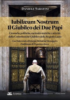 Cover Iubilaeum Nostrum. Il Giubileo dei due Papi. Cronache politiche, curiosità storiche e attività della Commissione Giubileo della Regione Lazio