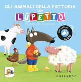Gli animali della fattoria con Lupetto. Amico lupo Gli animali della fattoria con Lupetto. Amico lupo