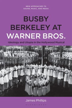 Busby Berkeley at Warner Bros. - Phillips, James Busby Berkeley at Warner Bros. - Phillips, James