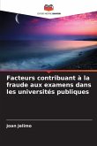 Facteurs contribuant à la fraude aux examens dans les universités publiques Facteurs contribuant à la fraude aux examens dans les universités publiques