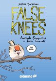 False Knees. Animali simpatici e dove trovarli False Knees. Animali simpatici e dove trovarli