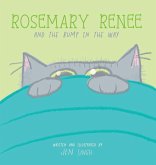 Rosemary Renee and the Bump in the Way Rosemary Renee and the Bump in the Way