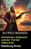 Kommissar Jörgensen und der Tod der Video-Frau: Hamburg Krimi (eBook, ePUB)
