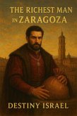 The Richest Man in Zaragoza (eBook, ePUB) The Richest Man in Zaragoza (eBook, ePUB)