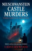 Neuschwanstein Castle Murders (The Castle Murders Series, #3) (eBook, ePUB)