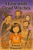 I Live with Dead Witches (eBook, ePUB) I Live with Dead Witches (eBook, ePUB)