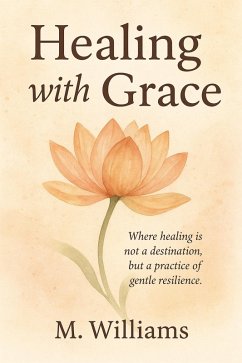 Healing with Grace (The Grace Collection, #2) (eBook, ePUB) - Williams, M.