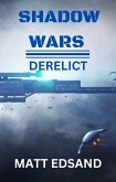 Derelict (Shadow Wars, #1) (eBook, ePUB) Derelict (Shadow Wars, #1) (eBook, ePUB)