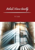 Behold, I Come Quickly (eBook, ePUB) Behold, I Come Quickly (eBook, ePUB)